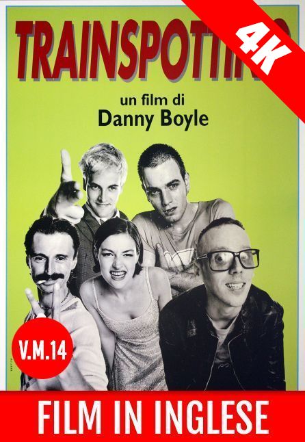 TRAINSPOTTING - 30esimo ANNIVERSARIO | FILM IN INGLESE 4K